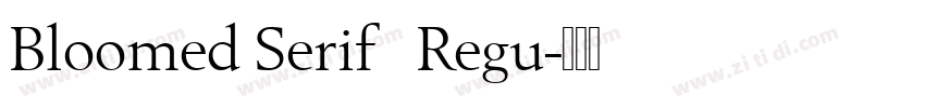 Bloomed Serif   Regu字体转换